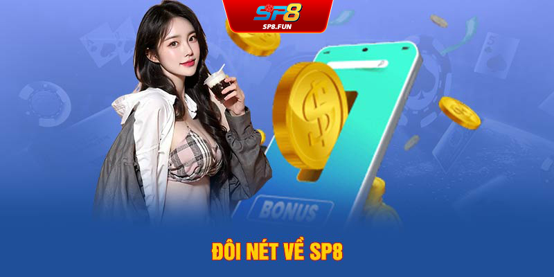 Đôi nét về SP8Bet