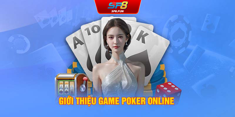 Giới thiệu game poker online