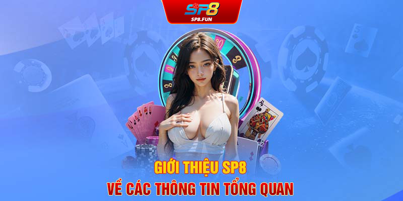 Giới thiệu SP8 về các thông tin liên quan