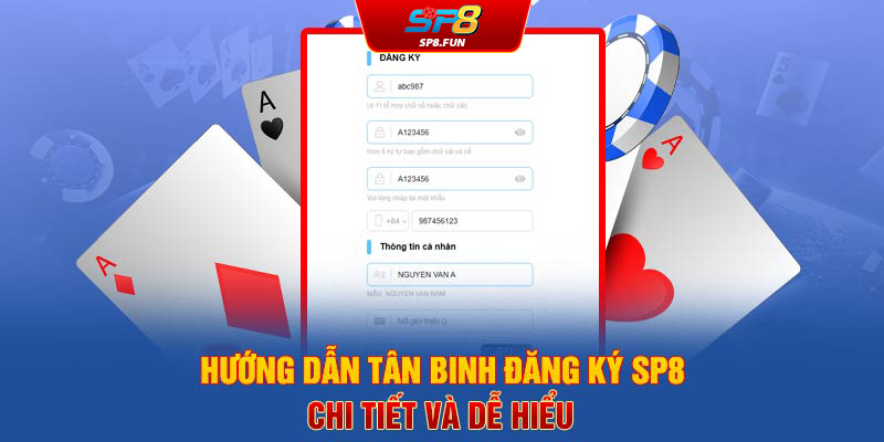 Hướng dẫn tân binh đăng ký SP8 chi tiết và dễ hiểu