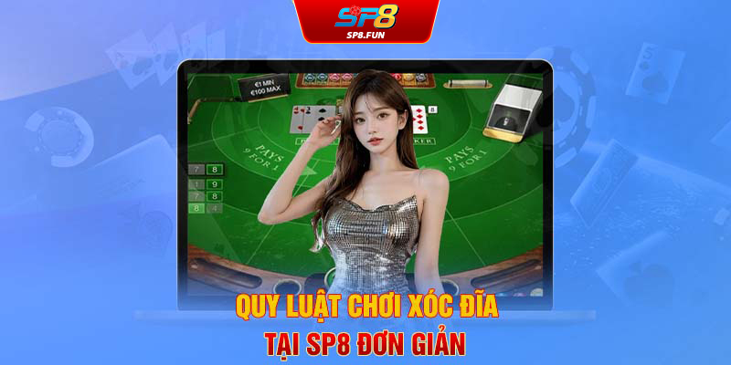 Quy luật chơi xóc đĩa tại SP8 đơn giản