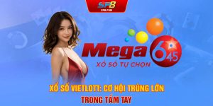 Xổ số Vietlott - Cơ hội trúng lớn trong tầm tay