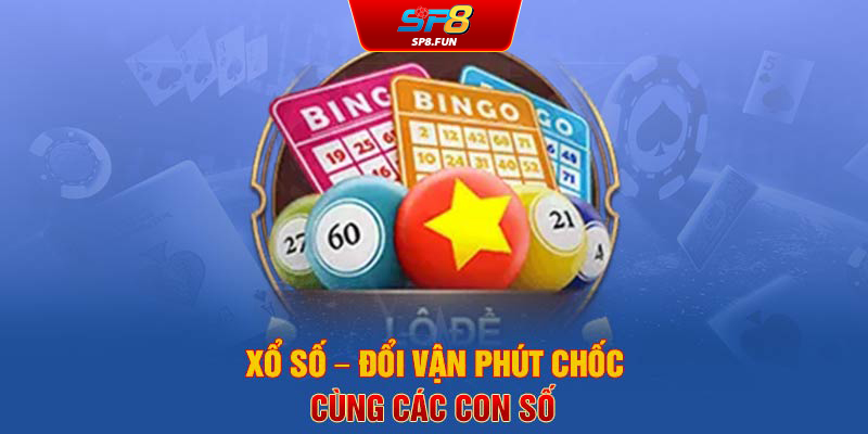 Xổ số - Đổi vận phút chốc cùng các con số