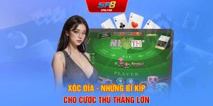 Xóc đĩa SP8 - Những bí kíp giúp cho cược thủ thắng lớn